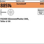Dämmstoffhalter R 88514 DHK 220 Ku. 100 Stück FISCHER - VPE: 100